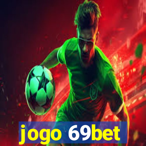 jogo 69bet